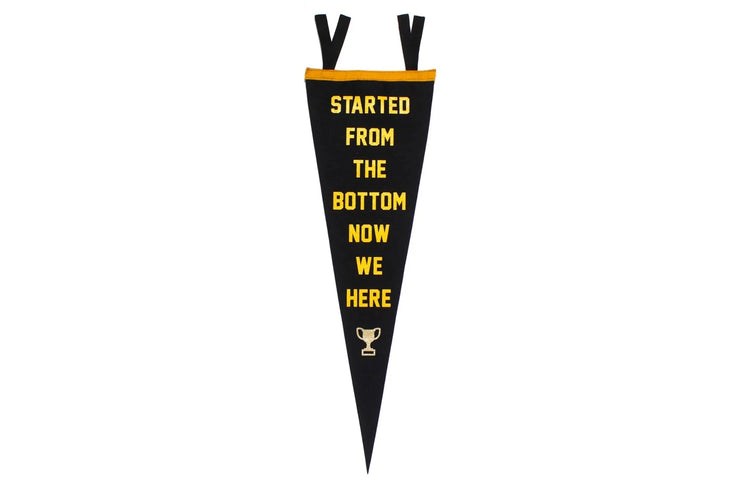 Started From the Bottom Pennant
